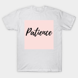 Patience - Pink Background Positive Affirmation T-Shirt